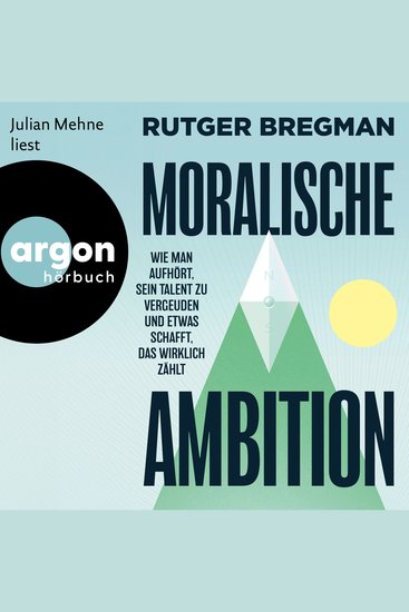 Moralische Ambition - Wie man aufhört sein Talent zu vergeuden und etwas schafft das wirklich zählt (Autorisierte Lesefassung) - cover