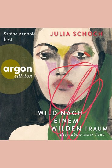 Wild nach einem wilden Traum - Biographie einer Frau Band 3 (Ungekürzte Lesung) - cover