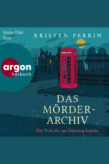 Der Tod der am Dienstag kommt - Die Mörderarchiv-Reihe Band 2 (Ungekürzte Lesung) - cover