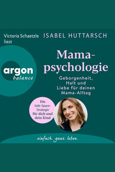 Mamapsychologie - Geborgenheit Halt und Liebe für deinen Mama-Alltag Die Safe-Space-Strategie für dich und dein Kind (Ungekürzte Lesung) - cover