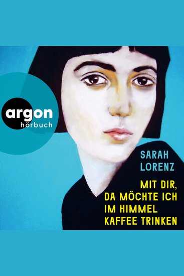 Mit dir da möchte ich im Himmel Kaffee trinken (Ungekürzte Lesung) - cover