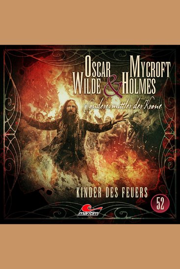Oscar Wilde & Mycroft Holmes Sonderermittler der Krone Folge 52: Kinder des Feuers (ungekürzt) - cover