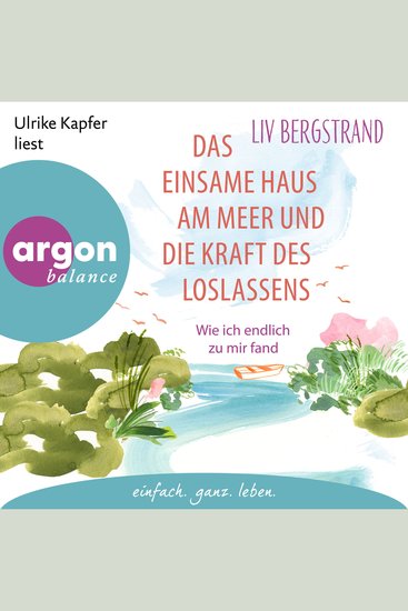 Das einsame Haus am Meer und die Kraft des Loslassens - Wie ich endlich zu mir selbst fand (Ungekürzte Lesung) - cover