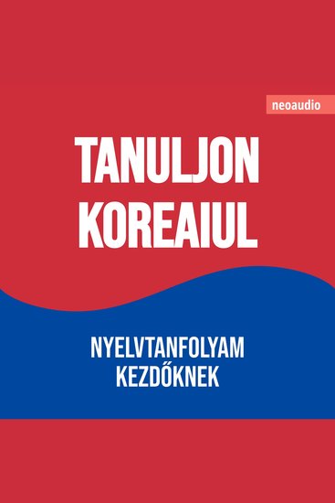 Nyelvtanfolyamok kezdőknek Tanuljon koreaiul (Teljes) - cover