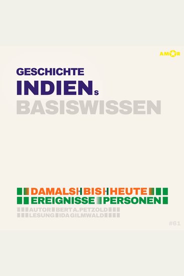 Geschichte Indiens - Damals bis heute Ereignisse Personen Zusammenhänge - Basiswissen (ungekürzt) - cover
