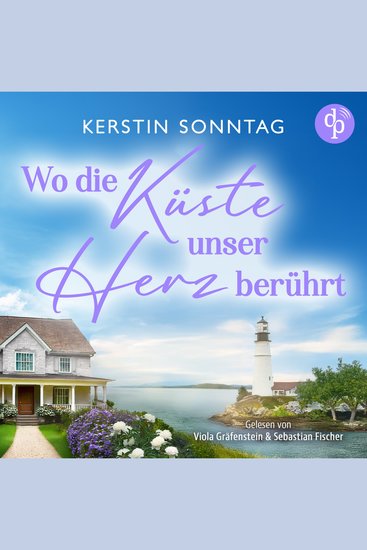 Wo die Küste unser Herz berührt - Ein Neuanfangs-Liebesroman in einer wildromantischen Kleinstadt (Ungekürzt) - cover