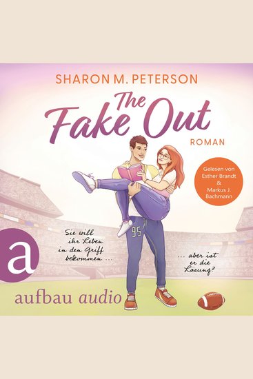 Fake Out The - Sie will ihr Leben in den Griff bekommen aber ist er die Lösung? (Ungekürzt) - cover