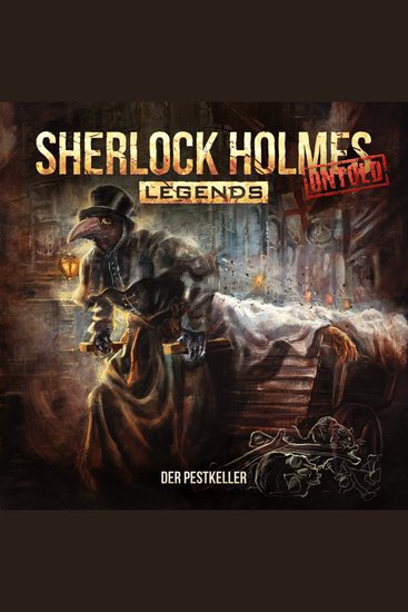 Sherlock Holmes Legends Untold Folge 14: Der Pestkeller (ungekürzt) - cover