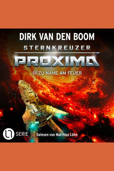 Zu nahe am Feuer - Sternkreuzer Proxima Folge 22 (Ungekürzt) - cover