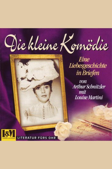 Die kleine Komödie - Eine Liebesgeschichte in Briefen (ungekürzt) - cover