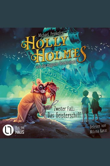 Holly Holmes und das magische Detektivbüro - Zweiter Fall: Das Geisterschiff (Ungekürzt) - cover