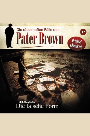 Die rätselhaften Fälle des Pater Brown Folge 17: Die falsche Form (ungekürzt) - cover
