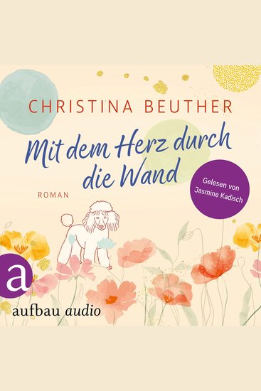 Mit dem Herz durch die Wand (Ungekürzt) - cover