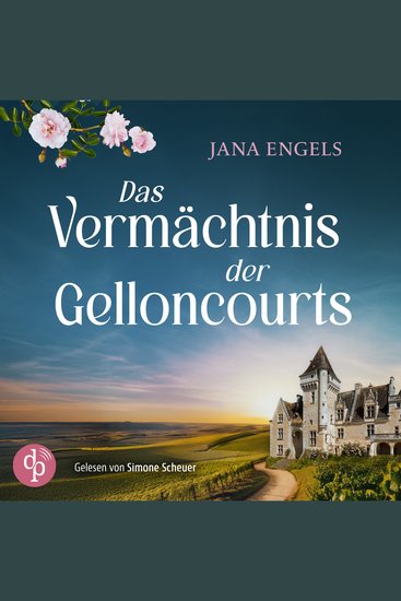 Das Vermächtnis der Gelloncourts - Ein Familiengeheimnis (Ungekürzt) - cover