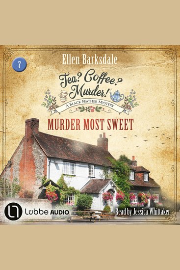 Murder Most Sweet - Tea? Coffee? Murder! Episode 7 (Unabridged) - cover