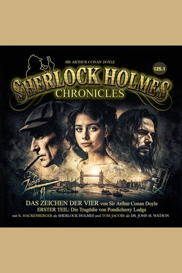 Sherlock Holmes Chronicles Folge: Das Zeichen der Vier 1 Teil: Die Tragödie von Pondicherry Lodge (ungekürzt) - cover
