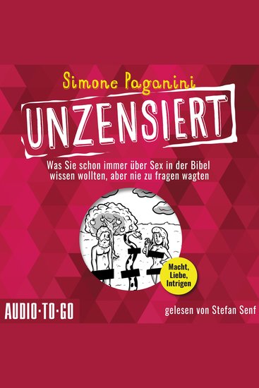 Unzensiert - Was Sie schon immer über Sex in der Bibel wissen wollten aber nie zu fragen wagten (ungekürzt) - cover