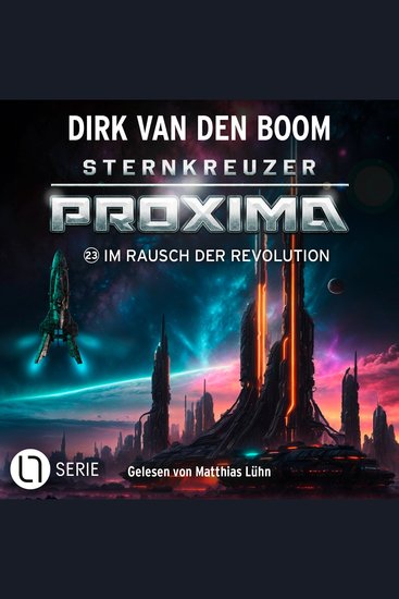 Im Rausch der Revolution - Sternkreuzer Proxima Folge 23 (Ungekürzt) - cover