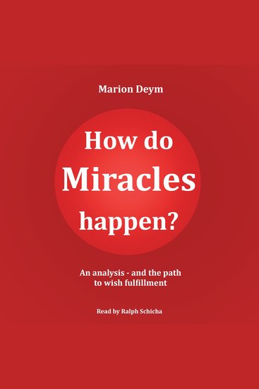 How do miracles happen? - An analysis and the path to wish fulfillment (unabridged) - cover