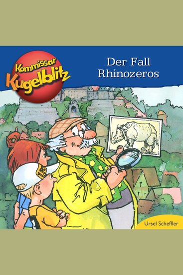 Der Fall Rhinozeros - Kommissar Kugelblitz (ungekürzt) - cover