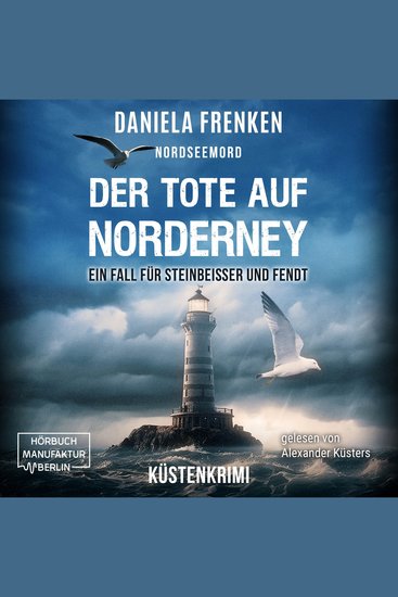 Nordseemord Der Tote auf Norderney - Steinbeisser und Fendt - Steinbeisser und Fendt ermitteln Band 3 (ungekürzt) - cover