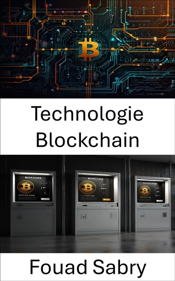 Technologie Blockchain - La technologie qui remodèle les transactions numériques et les systèmes financiers - cover