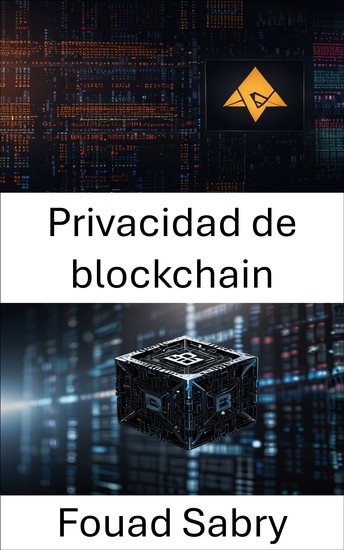 Privacidad de blockchain - Protección de la identidad y la integridad de los datos en la era digital - cover