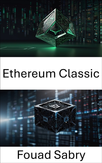 Ethereum Classic - Decentralized Blockchain Network for Transparent Smart Contracts and Immutable Transactions - cover