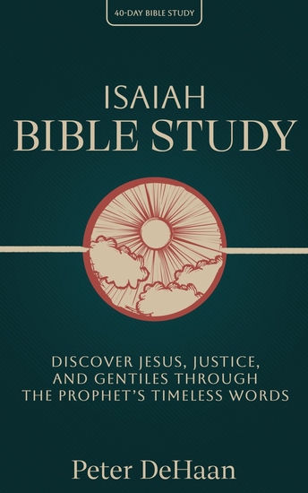 Isaiah Bible Study - Discover Jesus Justice and Gentiles through the Prophet’s Timeless Words - cover