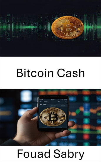Bitcoin Cash - Digital Currency for Peer to Peer Trading and Borderless Transactions - cover