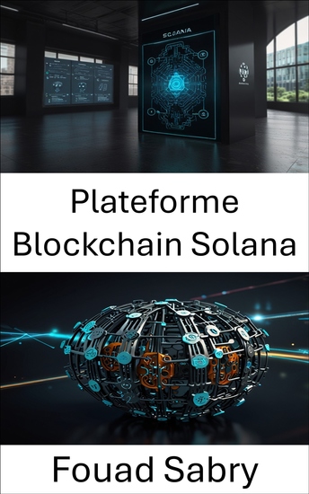 Plateforme Blockchain Solana - Créer des applications décentralisées évolutives et sécurisées - cover