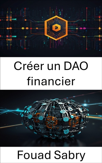 Créer un DAO financier - Créer un avenir financier décentralisé - cover