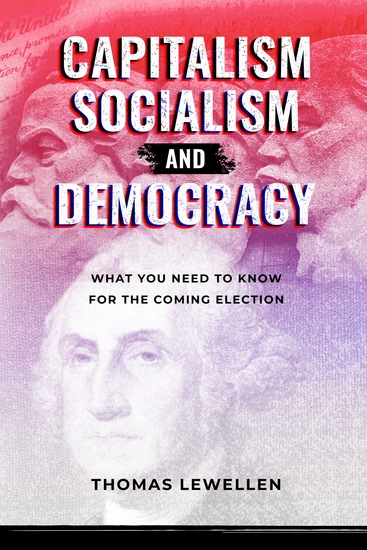 Socialism Capitalism and Democracy - What You Need to Know for the Coming Election - cover