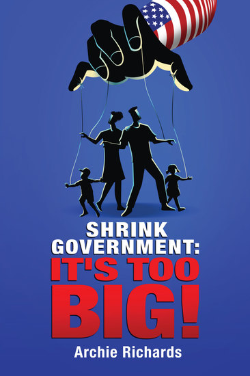 Shrink Government - It's Too Big - cover