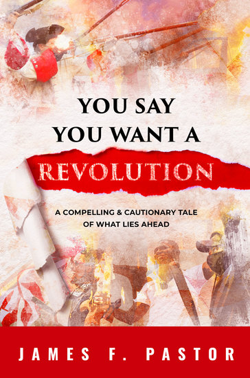You Say You Want a Revolution - A Compelling & Cautionary Tale of What Lies Ahead - cover