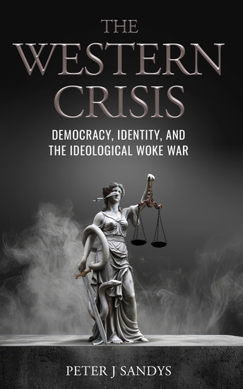 The Western Crisis - Democracy Identity and the Ideological Woke War - cover