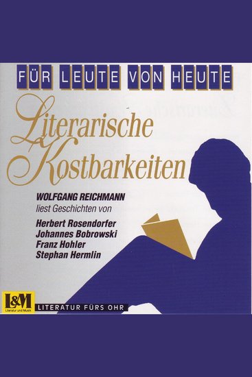 Literarische Kostbarkeiten Wolfgang Reichmann liest Geschichten - Für Leute von Heute (ungekürzt) - cover