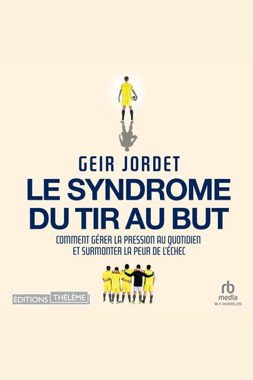 Le syndrome du tir au but: Du terrain de foot à la vie quotidienne - cover