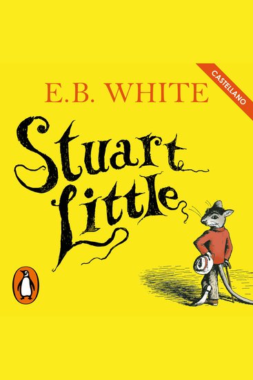 Stuart Little (Castellano) (Colección Alfaguara Clásicos) - cover