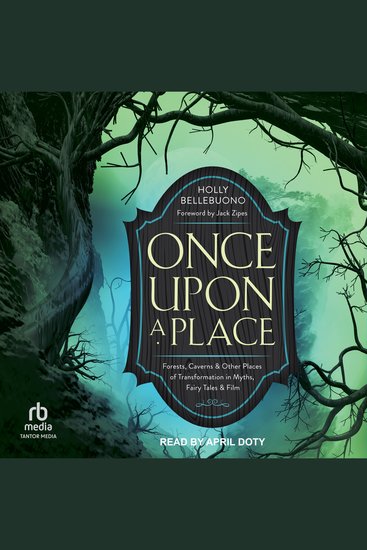Once Upon a Place - Forests Caverns & Other Places of Transformation in Myths Fairy Tales & Film - cover