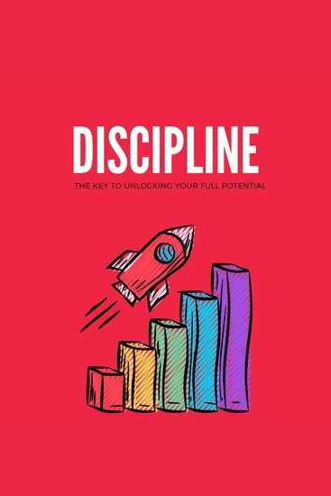 Discipline: The Key to Unlocking Your Full Potential - cover