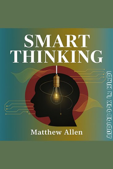 Smart Thinking By Metthew Allen - How to Think Like a Genius - cover