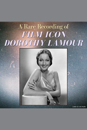 A Rare Recording of Film Icon Dorothy Lamour - cover