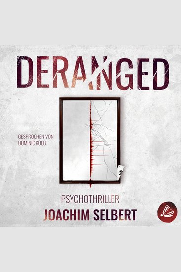 DERANGED - Die wahre Hölle ist die die wir in uns tragen - cover