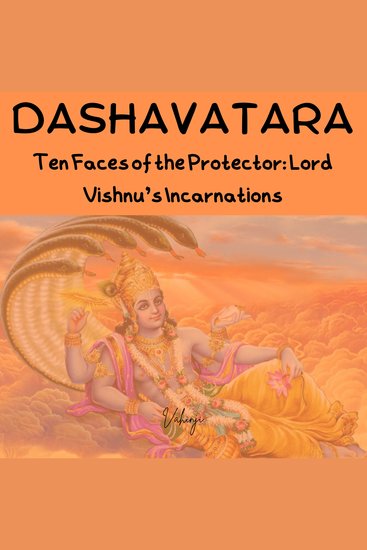 Dashavatara - Ten Faces of the Protector: Lord Vishnu’s Incarnations - cover