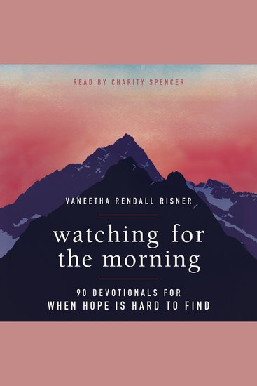 Watching for the Morning - 90 Devotionals for When Hope is Hard to Find - cover