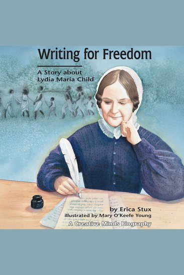 Writing for Freedom - A Story about Lydia Maria Child - cover