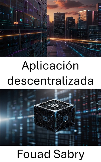 Aplicación descentralizada - Potenciando el futuro de la tecnología blockchain - cover