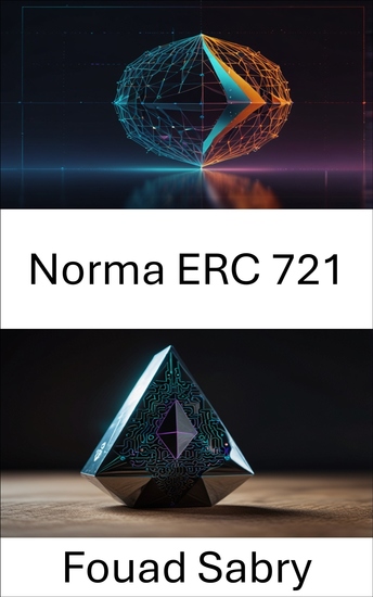 Norma ERC 721 - Tokenización de activos únicos en la cadena de bloques Ethereum para una propiedad y un intercambio seguros - cover