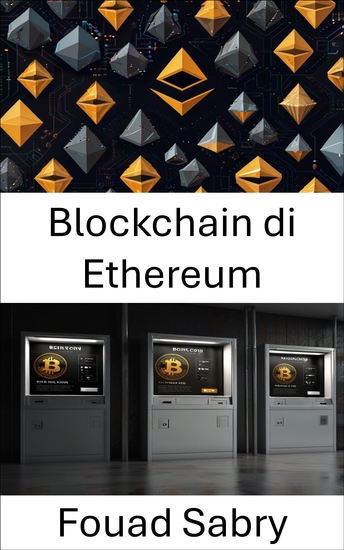Blockchain di Ethereum - Contratti intelligenti decentralizzati e applicazioni trustless su reti blockchain - cover